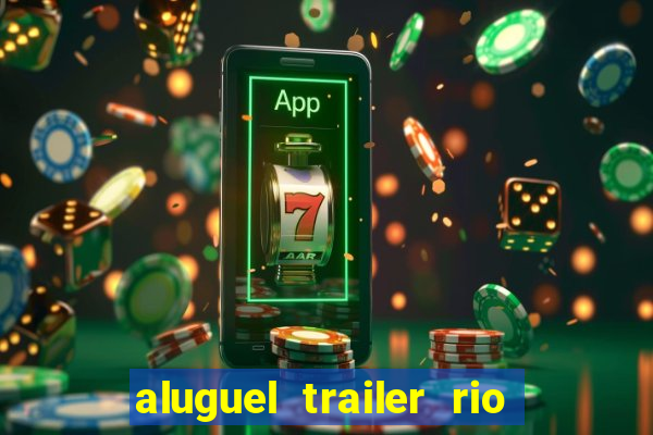 aluguel trailer rio grande do sul